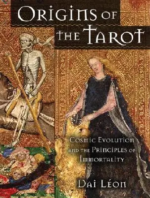 Pôvod tarotu: Kozmická evolúcia a princípy nesmrteľnosti - Origins of the Tarot: Cosmic Evolution and the Principles of Immortality