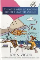 Veci, ktoré by som si prial vedieť predtým, ako som začal plaviť - Things I Wish I'd Known Before I Started Sailing