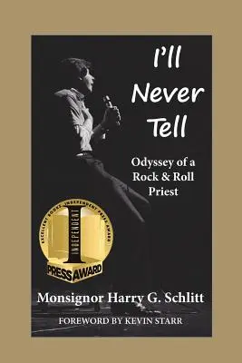 Nikdy to nepoviem: Odysea rockandrollového kňaza - I'll Never Tell: Odyssey of a Rock & Roll Priest