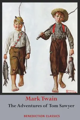 Dobrodružstvá Toma Sawyera (neskrátený text. Kompletný so všetkými pôvodnými ilustráciami) - The Adventures of Tom Sawyer (Unabridged. Complete with all original illustrations)