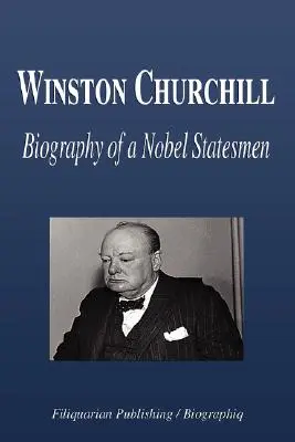 Winston Churchill - Životopis nobelovského štátnika - Winston Churchill - Biography of a Nobel Statesmen
