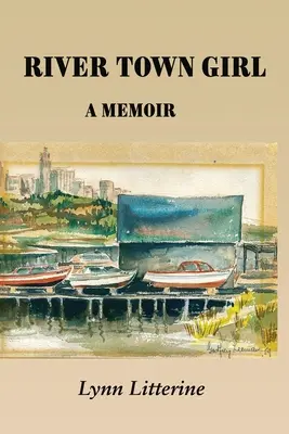 Dievča z riečneho mesta: Memoáre - River Town Girl: A Memoir