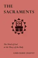 Sviatosti: Božie slovo v milosrdenstve tela - The Sacraments: The Word of God at the Mercy of the Body