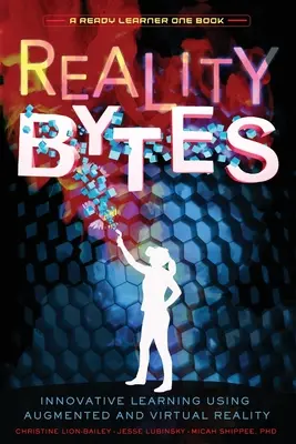 Reality Bytes: Inovatívne učenie pomocou rozšírenej a virtuálnej reality - Reality Bytes: Innovative Learning Using Augmented and Virtual Reality