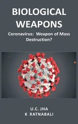 Biologické zbrane: Koronavírus, zbraň hromadného ničenia? - Biological Weapons: Coronavirus, Weapon of Mass Destruction?