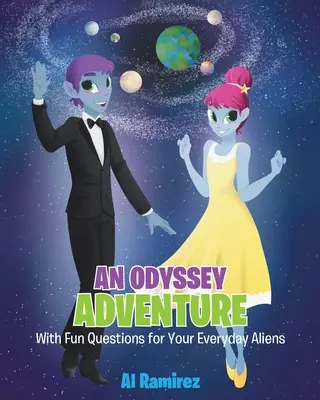 Dobrodružná odysea: So zábavnými otázkami pre vašich každodenných mimozemšťanov - An Odyssey Adventure: With Fun Questions for Your Everyday Aliens