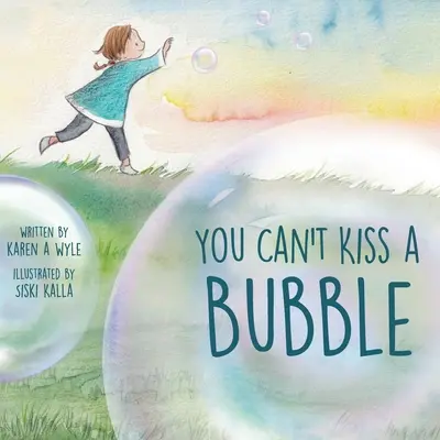 Nemôžeš pobozkať bublinu - You Can't Kiss A Bubble