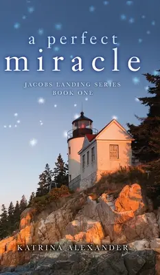 Dokonalý zázrak: Séria Jacobs Landing: Kniha prvá - A Perfect Miracle: Jacobs Landing Series: Book One