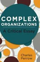 Komplexné organizácie: A Critical Essay - Complex Organizations: A Critical Essay