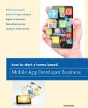 Ako začať podnikať ako domáci vývojár mobilných aplikácií - How to Start a Home-Based Mobile App Developer Business