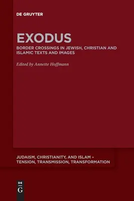 Exodus: Prekračovanie hraníc v židovských, kresťanských a islamských textoch a obrazoch - Exodus: Border Crossing in Jewish, Christian and Islamic Texts and Images