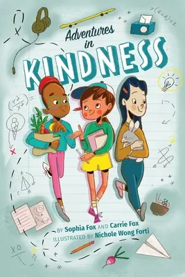 Dobrodružstvá láskavosti: 52 úžasných detských dobrodružstiev na budovanie lepšieho sveta - Adventures in Kindness: 52 Awesome Kid Adventures for Building a Better World