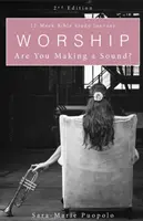 Uctievanie: Vydávate zvuk? - Worship: Are You Making a Sound?