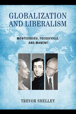 Globalizácia a liberalizmus: Montesquieu, Tocqueville a Manent - Globalization and Liberalism: Montesquieu, Tocqueville, and Manent