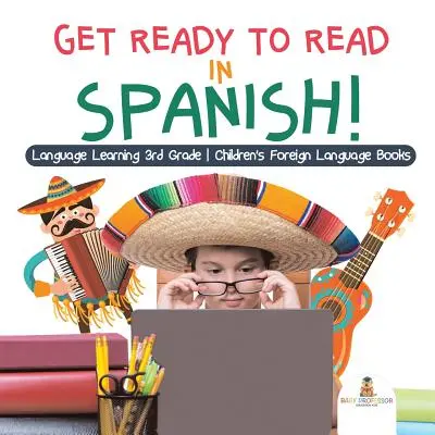 Pripravte sa na čítanie v španielčine! Jazykové vzdelávanie 3. ročník - detské knihy o cudzích jazykoch - Get Ready to Read in Spanish! Language Learning 3rd Grade - Children's Foreign Language Books