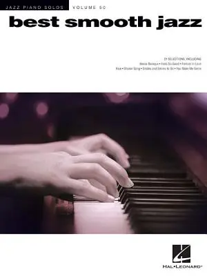 Najlepší Smooth Jazz: Séria jazzových sólových skladieb pre klavír: 50. zväzok - Best Smooth Jazz: Jazz Piano Solos Series Volume 50