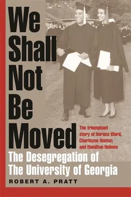 Nepohneme sa: Desegregácia univerzity v Georgii - We Shall Not Be Moved: The Desegregation of the University of Georgia