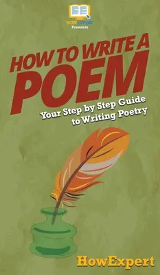 Ako napísať báseň: Ako písať poéziu: Návod na písanie poézie krok za krokom - How To Write a Poem: Your Step By Step Guide To Writing Poetry
