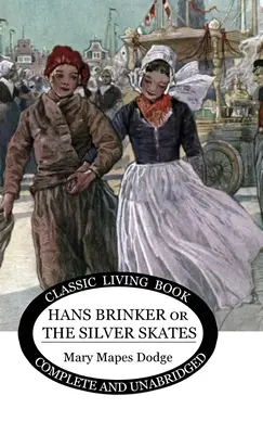 Hans Brinker: (alebo Strieborné korčule) - Hans Brinker: (or The Silver Skates)
