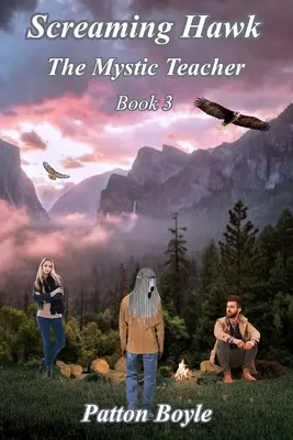 Screaming Hawk: Mystický učiteľ Kniha 3 - Screaming Hawk: The Mystic Teacher Book 3