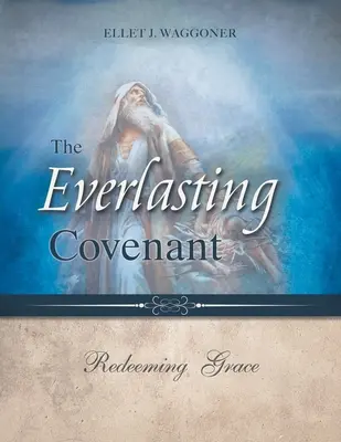 Večná zmluva: Vykupiteľská milosť - The Everlasting Covenant: Redeeming Grace