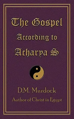Evanjelium podľa Ačarju S - The Gospel According to Acharya S
