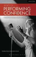 Tajomstvo sebavedomia pri výkone - druhé vydanie: Pre hudobníkov, spevákov, hercov a tanečníkov - Secrets of Performing Confidence - Second Edition: For Musicians, Singers, Actors and Dancers