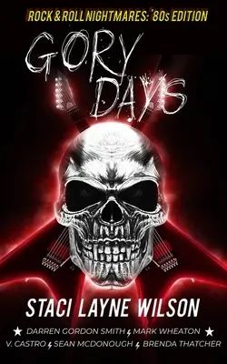 Nočné mory rock&rollu: Krvavé dni: Edícia poviedok z 80. rokov - Rock & Roll Nightmares: Gory Days: '80s Edition Short Stories