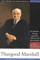 Thurgood Marshall: Jeho prejavy, spisy, argumenty, stanoviská a spomienky - Thurgood Marshall: His Speeches, Writings, Arguments, Opinions, and Reminiscences