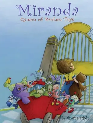 Miranda, kráľovná rozbitých hračiek - Miranda, Queen of Broken Toys