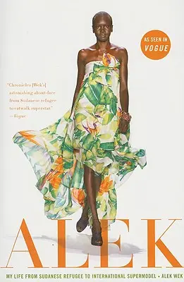 Alek: Môj život od sudánskeho utečenca po medzinárodnú supermodelku - Alek: My Life from Sudanese Refugee to International Supermodel