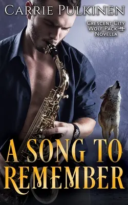 Pieseň na zapamätanie: A Crescent City Wolf Pack Novella - A Song to Remember: A Crescent City Wolf Pack Novella