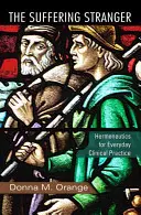Trpiaci cudzinec: Hermeneutika pre každodennú klinickú prax - The Suffering Stranger: Hermeneutics for Everyday Clinical Practice