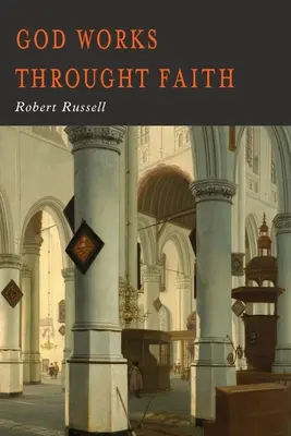 BOH pôsobí prostredníctvom viery - GOD Works Through Faith