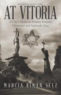 Vo Vitorii: Stredoveký prísľub mesta medzi kresťanmi a sefardskými Židmi - At Vitoria: A City's Medieval Promise Between Christians and Sephardic Jews