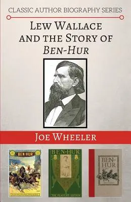 Lew Wallace a príbeh Ben-Hura - Lew Wallace and the Story of Ben-Hur