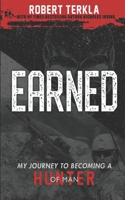 Zaslúžené: Moja cesta k tomu, aby som sa stal lovcom ľudí - Earned: My Journey to becoming a Hunter of Man