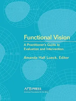 Funkčná vízia: Príručka pre praktického lekára na hodnotenie a intervenciu - Functional Vision: A Practitioner's Guide to Evaluation and Intervention
