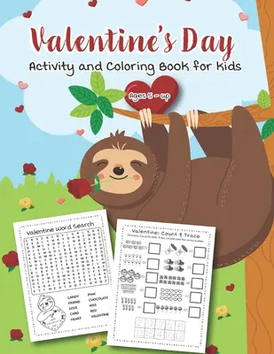 Valentínske aktivity a maľovanky pre deti od 5 rokov: Pre deti: plná zábavných aktivít, hľadania slov, vymaľovávanie, bodka do bodky, bludiská pre Pres - Valentine's Day Activity and Coloring Book for kids Ages 5 - up: Filled with Fun Activities, Word Searches, Coloring Pages, Dot to dot, Mazes for Pres