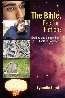 Biblia, fakt alebo fikcia? Vzrušujúce a presvedčivé fakty, ktoré treba zvážiť - The Bible, Fact or Fiction?: Exciting and Compelling Facts to Consider