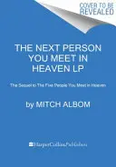 Ďalší človek, ktorého stretnete v nebi: Pokračovanie knihy Päť ľudí, ktorých stretnete v nebi - The Next Person You Meet in Heaven: The Sequel to the Five People You Meet in Heaven
