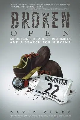 Broken Open: Hory, démoni, bežecké pásy a hľadanie nirvány - Broken Open: Mountains, Demons, Treadmills and a Search for Nirvana