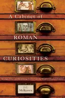 Kabinet rímskych kuriozít: Rímske zaujímavosti: Podivné príbehy a prekvapivé fakty z najväčšej ríše sveta - A Cabinet of Roman Curiosities: Strange Tales and Surprising Facts from the World's Greatest Empire