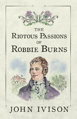 Búrlivé vášne Robbieho Burnsa - The Riotous Passions of Robbie Burns