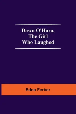 Dawn O'Hara, Dievča, ktoré sa smálo - Dawn O'Hara, The Girl Who Laughed