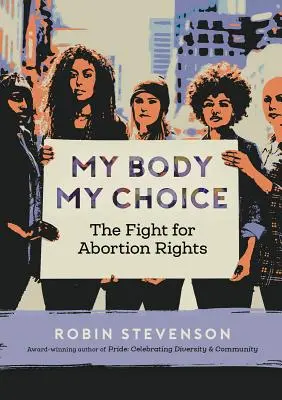 Moje telo, moja voľba: Boj za právo na interrupciu - My Body My Choice: The Fight for Abortion Rights