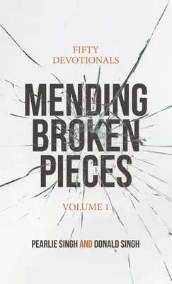 Náprava rozbitých kusov: Päťdesiat pobožností - Mending Broken Pieces: Fifty Devotionals