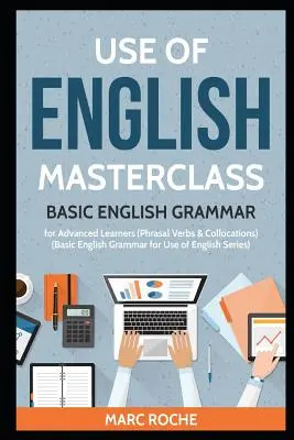 Používanie angličtiny Masterclass: Základná anglická gramatika pre pokročilých (frázové slovesá a kolokácie): Základná anglická gramatika pre používanie angličtiny S - Use of English Masterclass: Basic English Grammar for Advanced Learners (Phrasal Verbs & Collocations): Basic English Grammar for Use of English S