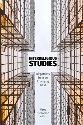 Medzináboženské štúdie: Dispatches from an Emerging Field - Interreligious Studies: Dispatches from an Emerging Field