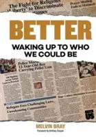 Lepšie: Prebúdzame sa, kým by sme mohli byť - Better: Waking Up to Who We Could Be